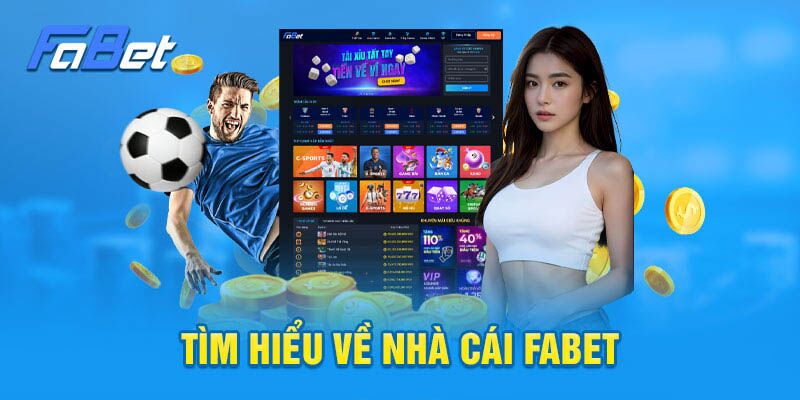 Tìm hiểu đôi nét về nguồn gốc nhà cái Fabet uy tín